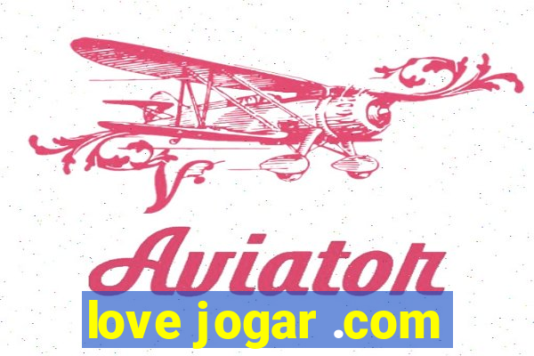 love jogar .com